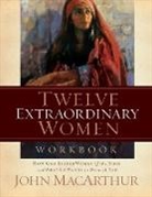 John Macarthur, John F. MacArthur - Twelve Extraordinary Women