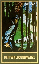Karl May, Roland Herausgegeben von Schmid, Karl May, Nac, Rolan Schmid, Roland Schmid - Gesammelte Werke: Der Waldschwarze und andere Erzählungen