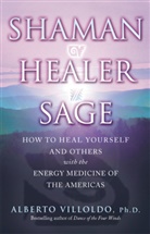 Alberto Villoldo, Roberto Villoldo - Shaman, Healer, Sage