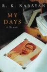 R K Narayan, R K Narayan, Rasipuram Krishnaswamy Narayan - My Days