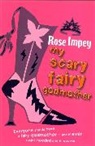 Rose Impey - My Scary Fairy Godmother