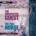 Agatha Christie, Full Cast, Jeremy Clyde, Stephanie Cole, Full Cast, Jillie Meers... - The Unexpected Guest/The Pale Horse (Audio book)