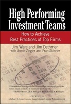 Dethmer, Jim Dethmer, Erlandson, Fran Skinner, Ware, J Ware... - High Performing Investment Teams