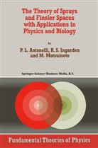 P Antonelli, P L Antonelli, P. L. Antonelli, P.L. Antonelli, Roman Ingarden, Roman S Ingarden... - The Theory of Sprays and Finsler Spaces with Applications in Physics and Biology