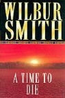 Wilbur Smith - Time to Die