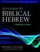 Kyoungwon Choi, Russell T Fuller, Russell T. Fuller, Russell T./ Choi Fuller - Invitation to Biblical Hebrew