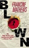 Francine Mathews - Blown