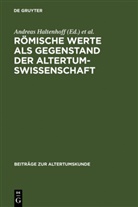 Andreas Haltenhoff, Andrea Heil, Andreas Heil, Fritz H. Mutschler, Fritz-Heiner Mutschler, Verlag Walter de Gruyter GmbH - Römische Werte als Gegenstand der Altertumswissenschaft