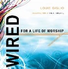 Louie Giglio - Wired