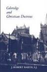 J Robert Barth, J. Robert Barth, Robert Barth, Robert J. Barth - Coleridge and Christian Doctrine