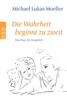 Michael L. Moeller, Michael Lukas Moeller - Die Wahrheit beginnt zu zweit