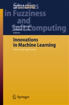 Daw E Holmes, Dawn E Holmes, Dawn E. Holmes, Lakhmi C. Jain - Innovations in Machine Learning