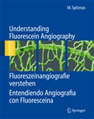 Manfred Spitznas - Understanding Fluorescein Angiography, Fluoreszeinangiografie verstehen, Entendiendo Angiografía con Fluoresceína