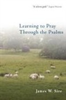 James W Sire, James W. Sire - Learning to Pray Through the Psalms