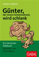 Stefan Frädrich, T. Wuerz, Timo Wuerz, Timo Wuerz - Günter, der innere Schweinehund, wird schlank
