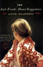 Anne Giardini - The Sad Truth About Happiness