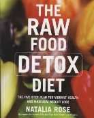 Natalia Rose, Rose Natalia - The Raw Food Detox Diet