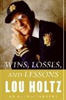 Lou Holtz, Holtz Lou - Wins, Losses, and Lessons
