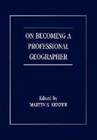 Martin S. Kenzer - On Becoming a Professional Geographer