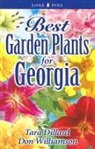 Tara Dillard, Don Williamson - Best Garden Plants for Georgia