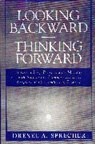 Drexel A Sprecher, Drexel A. Sprecher, Sprecher Drexel A. - Looking Backward-Thinking Forward