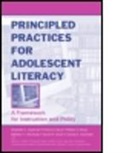 Donna E Alvermann, Donna E. Alvermann, Fenice B Boyd, Fenice B. Boyd, William G Brozo, William G. Brozo... - Principled Practices for Adolescent Literacy