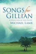 Michael Lamb - Songs for Gillian A Collection of Love Poetry