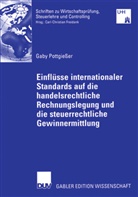 Gaby Pottgiesser - Einflüsse internationaler Standards auf die handelsrechtliche Rechnungslegung und die steuerliche Gewinnermittlung