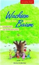 Annelies Dietl, Annette Frankholz - Wachsen wie ein guter Baum