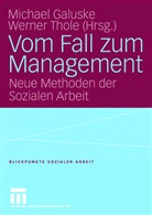 Galusk, Michae Galuske, Michael Galuske, Thol, Thole, Thole... - Vom Fall zum Management