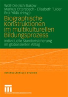 Wolf-Dietrich Bukow, Marku Ottersbach, Markus Ottersbach, Elisabeth Tuider, Elisabeth Tuider u a, Erol Yildiz - Biographische Konstruktionen im multikulturellen Bildungsprozess