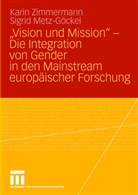 Sigrid Metz-Göckel, Kari Zimmermann, Karin Zimmermann - 'Vision und Mission'