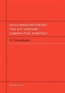 A. Gunasekaran, Gunasekaran A., Martin Ruck - Agile Manufacturing