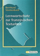 Bernd Schumacher, Bernhar Stentenbach, Bernhard Stentenbach - Lernwortschatz zur französischen Textarbeit