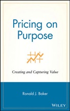 Baker, Rj Baker, Ronald J Baker, Ronald J. Baker, Ronald J. (VeraSage Institute in California Baker, BAKER RONALD J - Pricing on Purpose
