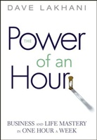 D Lakhani, Dave Lakhani, Lakhani Dave - Power of an Hour