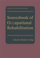 Phyllis M. King, Phylli M King, Phyllis M King - Sourcebook of Occupational Rehabilitation