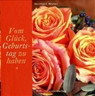 Bernhard Meuser - Vom Glück, Geburtstag zu haben