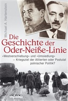Michael A Hartenstein, Michael A. Hartenstein - Die Geschichte der Oder-Neiße-Linie