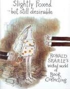 R. Searle, Ronald Searle - Slightly Foxed But Still Desirable