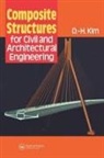 Kim, D. H. Kim, D.-H. Kim, D-H Kim, Spon - Composite Structures for Civil and Architectural Engineering