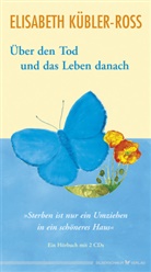 Elisabeth Kübler-Ross, Regine Zellmer - Über den Tod und das Leben danach, 2 Audio-CD (Hörbuch)