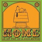 Charles M. Schulz - Home Is on Top of a Dog House