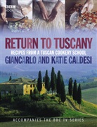 Giancarlo Caldesi, Gincarlo Caldesi, Katie Caldesi - Return to Tuscany