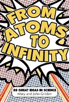 John Gribbin, Mary Gribbin, Gribbin John, Gribbin Mary - From atoms to infinity