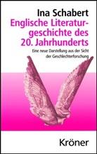 Ina Schabert - Englische Literaturgeschichte des 20. Jahrhunderts