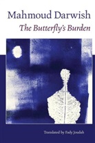 Mahmud Darwisch, Mahmoud Darwish, Fady Joudah - The Butterfly's Burden