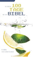 Tobias Becker, Dieter Braun, Achim Großer, Alm Ulmer, Alma Ulmer, Heike Volz - Die ersten 100 Tage mit der Bibel
