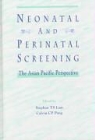 Christopher D. Hall, International Society for Neonatal Scree, Istvan Kemeny, Stephen Lam, Stephen T. S. Lam - Neonatal and Perinatal Screening
