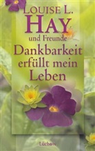 Louise L. Hay - Dankbarkeit erfüllt mein Leben